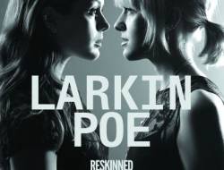 Larkin Poe : Reskinned